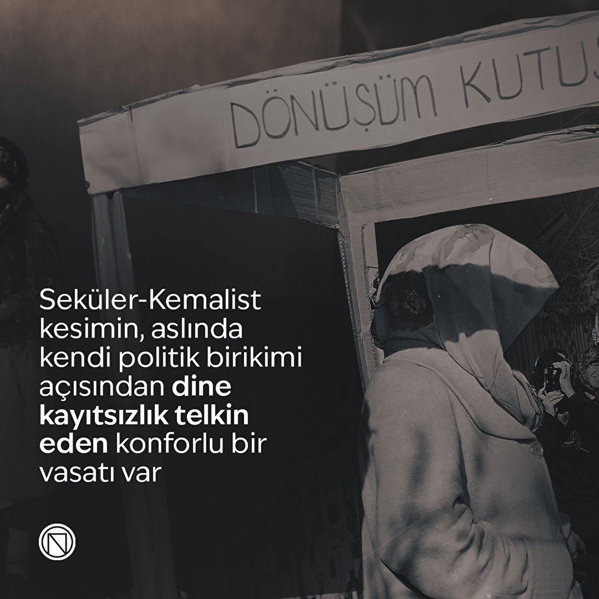 Seküler-Kemalist kesimin, aslında kendi politik birikimi açısından dine kayıtsızlık telkin eden konforlu bir vasatı var