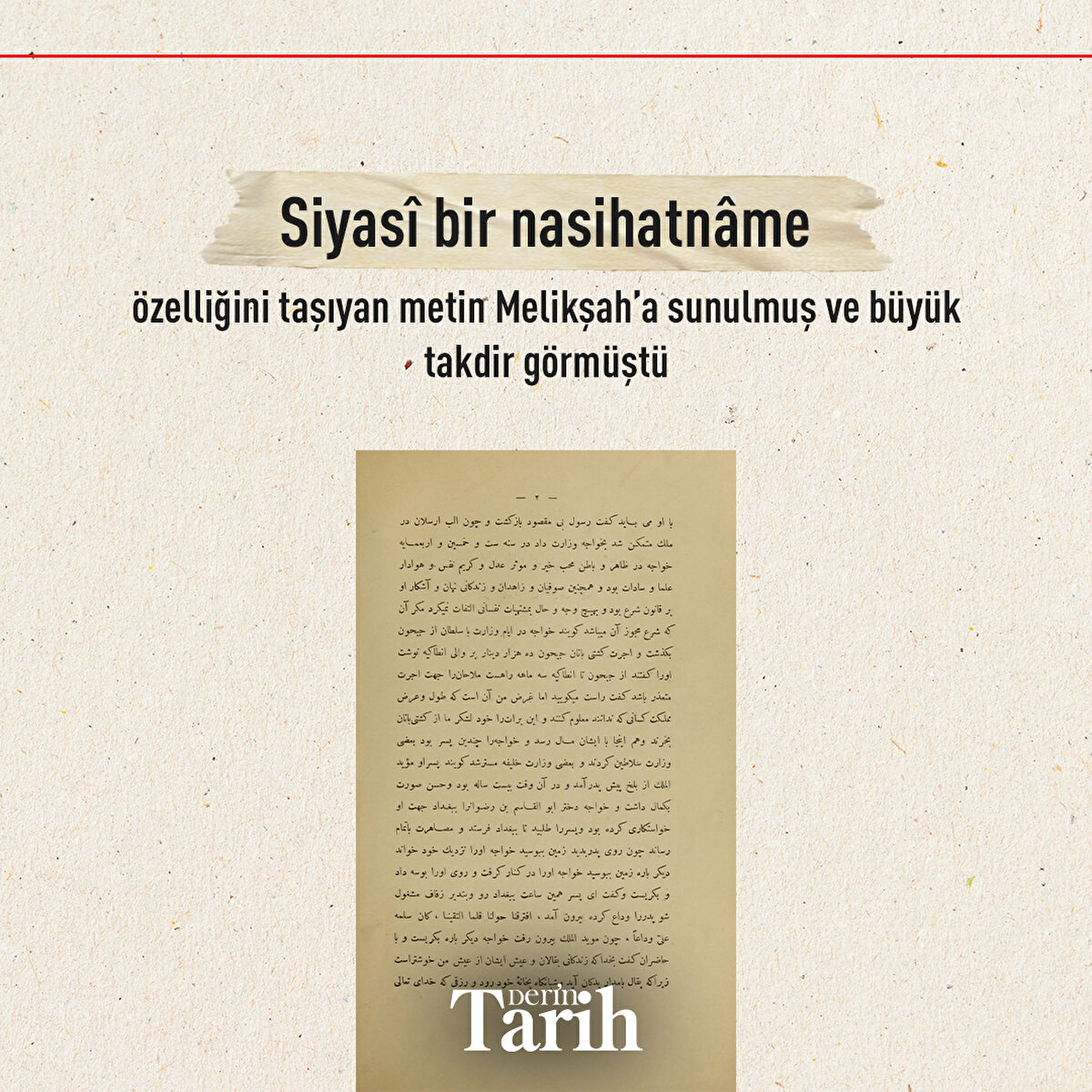 Siyasî bir nasihatnâme özelliğini taşıyan metin Melikşah’a sunulmuş ve büyük takdir görmüştü
