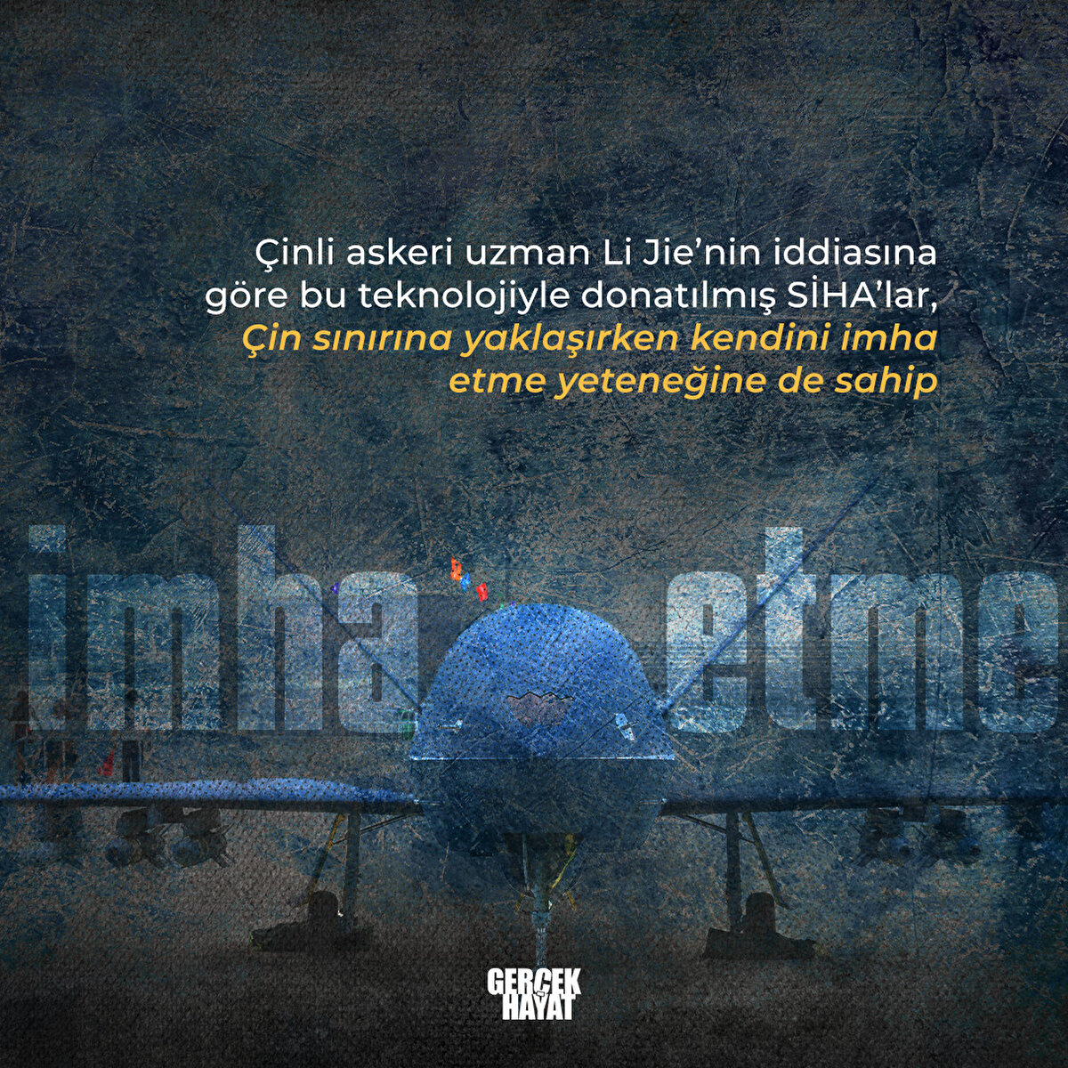 Bu SİHA’lar, Çin sınırına yaklaşırken kendini imha etme yeteneğine de sahip