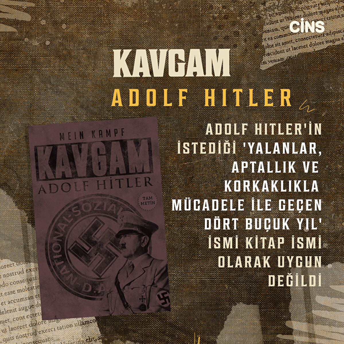 Adolf Hitler'in istediği 'Yalanlar, Aptallık ve Korkaklıkla Mücadele ile Geçen Dört Buçuk Yıl' ismi kitap ismi olarak uygun değildi