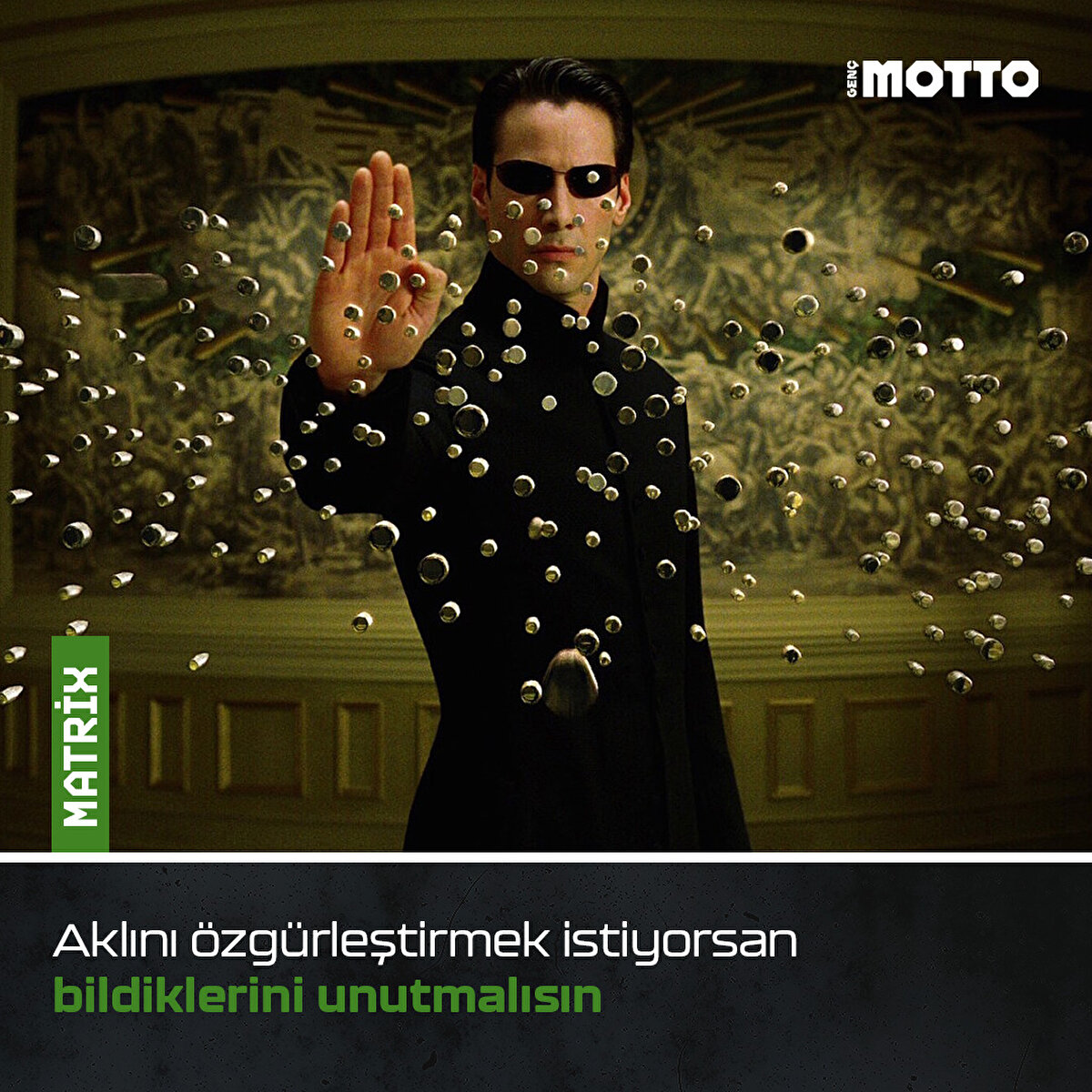 Matrix:
Aklını özgürleştirmek istiyorsan bildiklerini unutmalısın