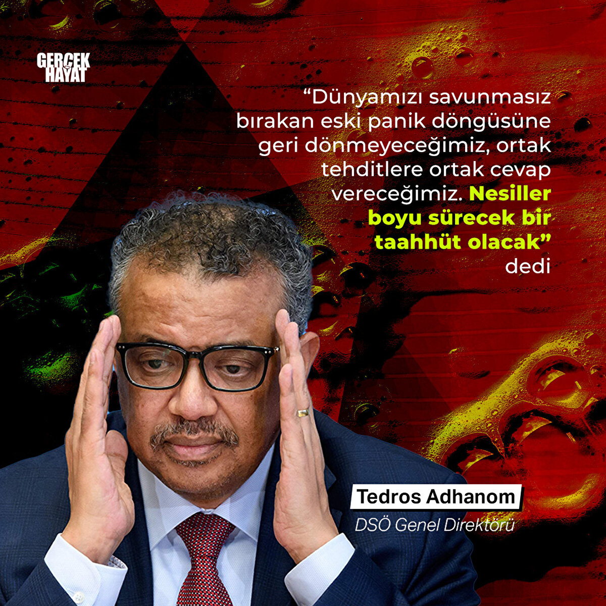 Tedros, "Nesiller boyu sürecek bir taahhüt olacak" dedi