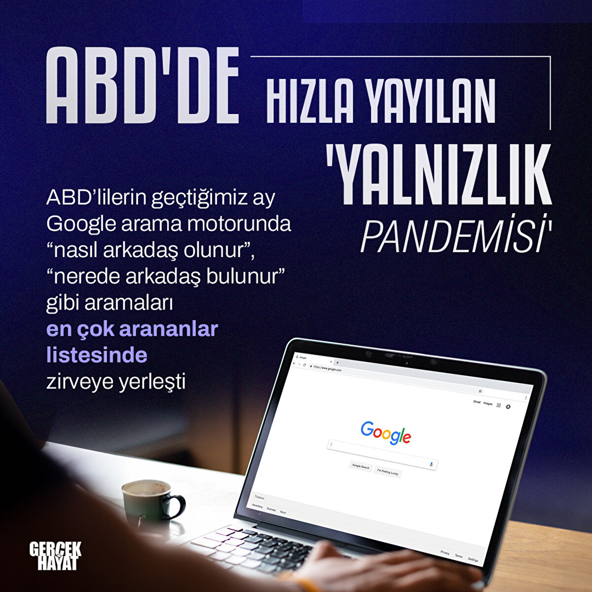 ABD’liler Google arama motorunda en çok “nasıl arkadaş olunur”, “nerede arkadaş bulunur” aramaları yaptı