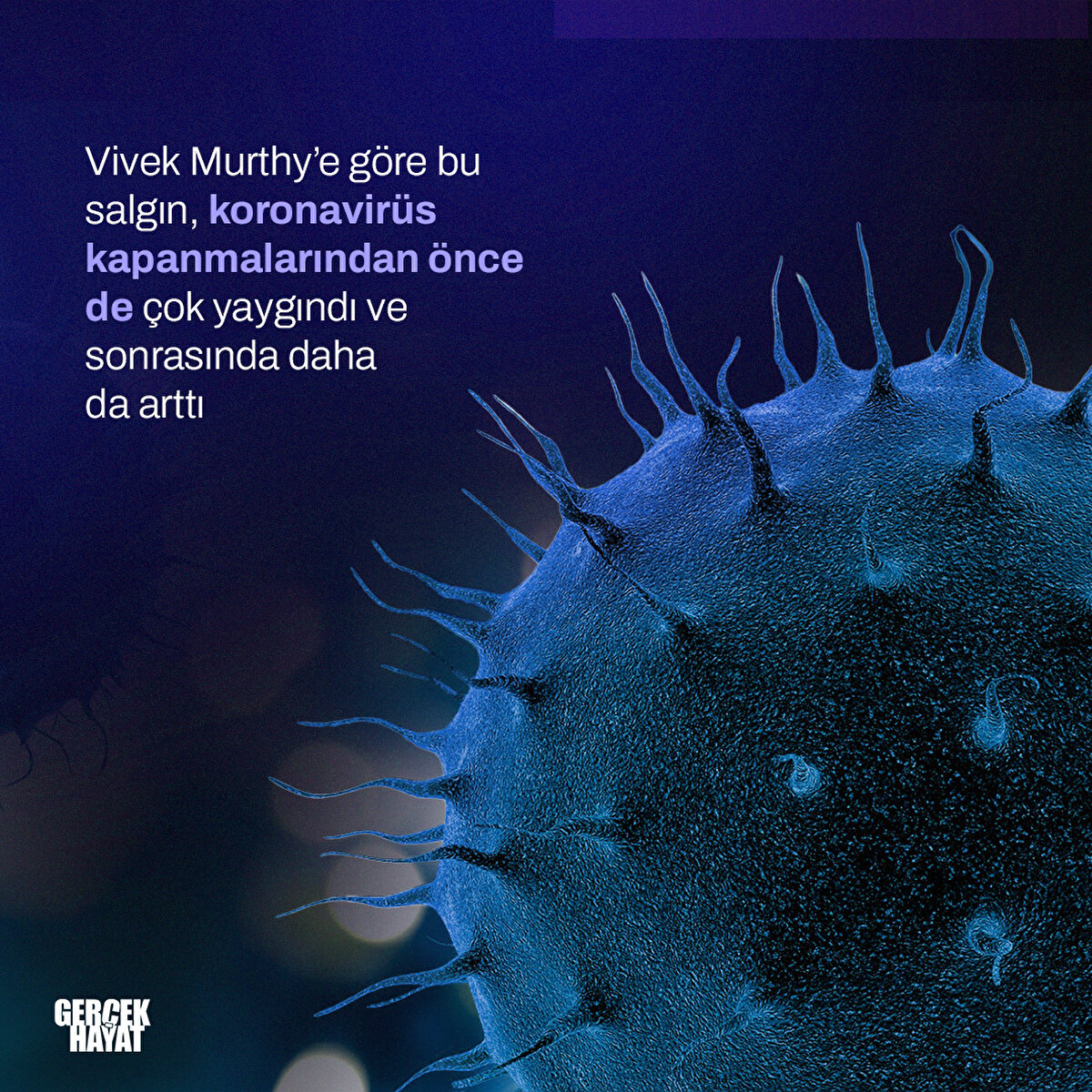 Murthy, bu salgının koronavirüsle birlikte daha da arttığını söyledi