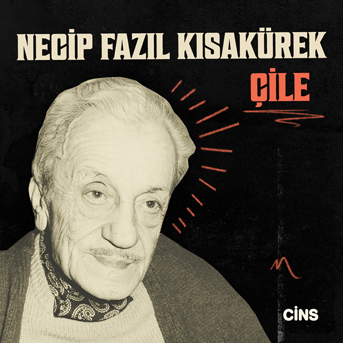 Necip Fazıl Kısakürek

Çile