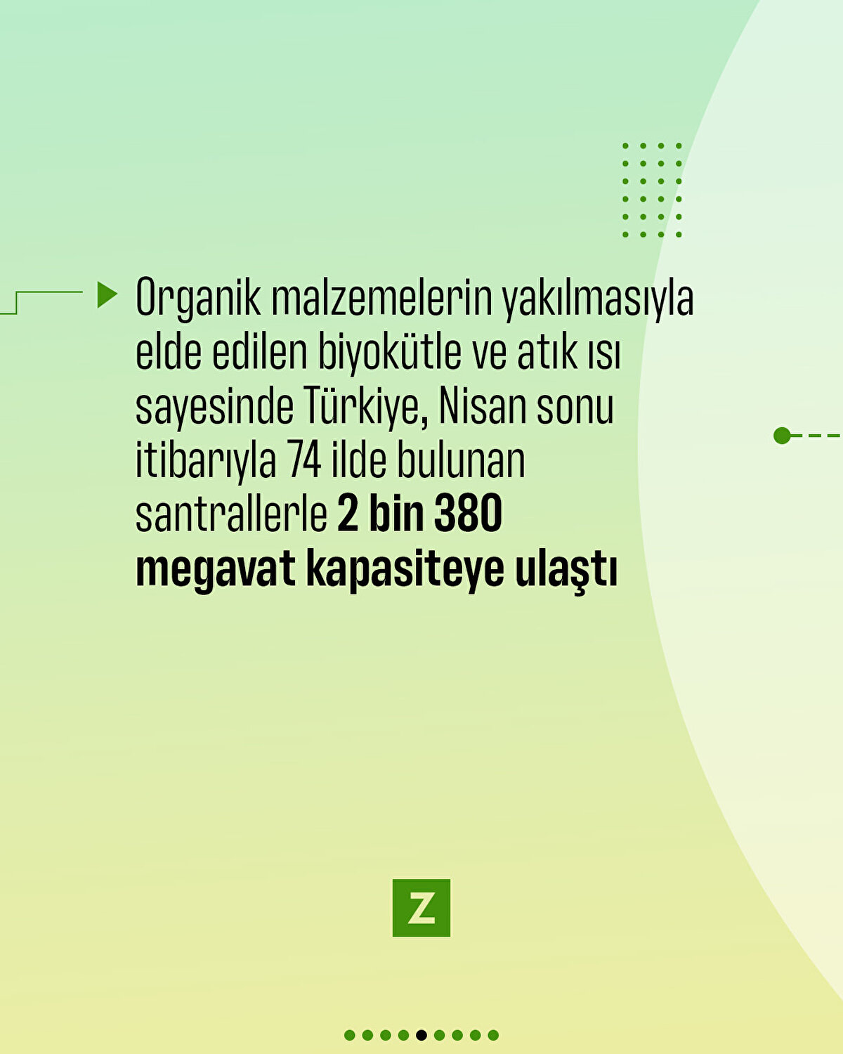 Organik malzemelerin yakılmasıyla elde
edilen biyokütle ve atık ısı sayesinde
Türkiye, Nisan sonu itibarıyla 74 ilde bulunan santrallerle 2 bin 380 megavat kapasiteye ulaştı