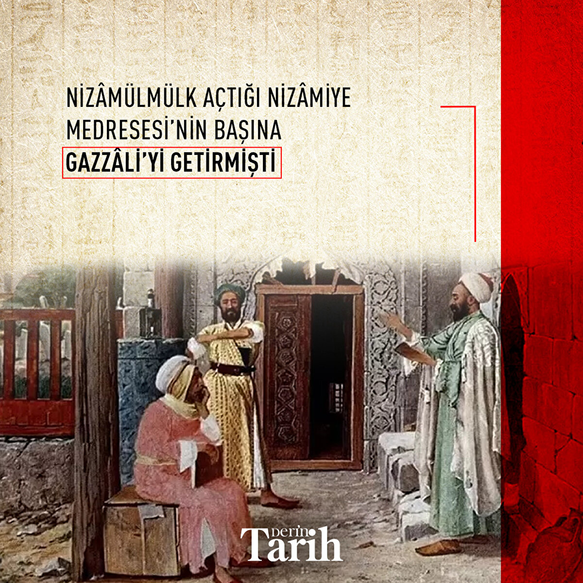 Nizâmülmülk açtığı Nizâmiye Medresesi’nin başına Gazzâli’yi getirmişti