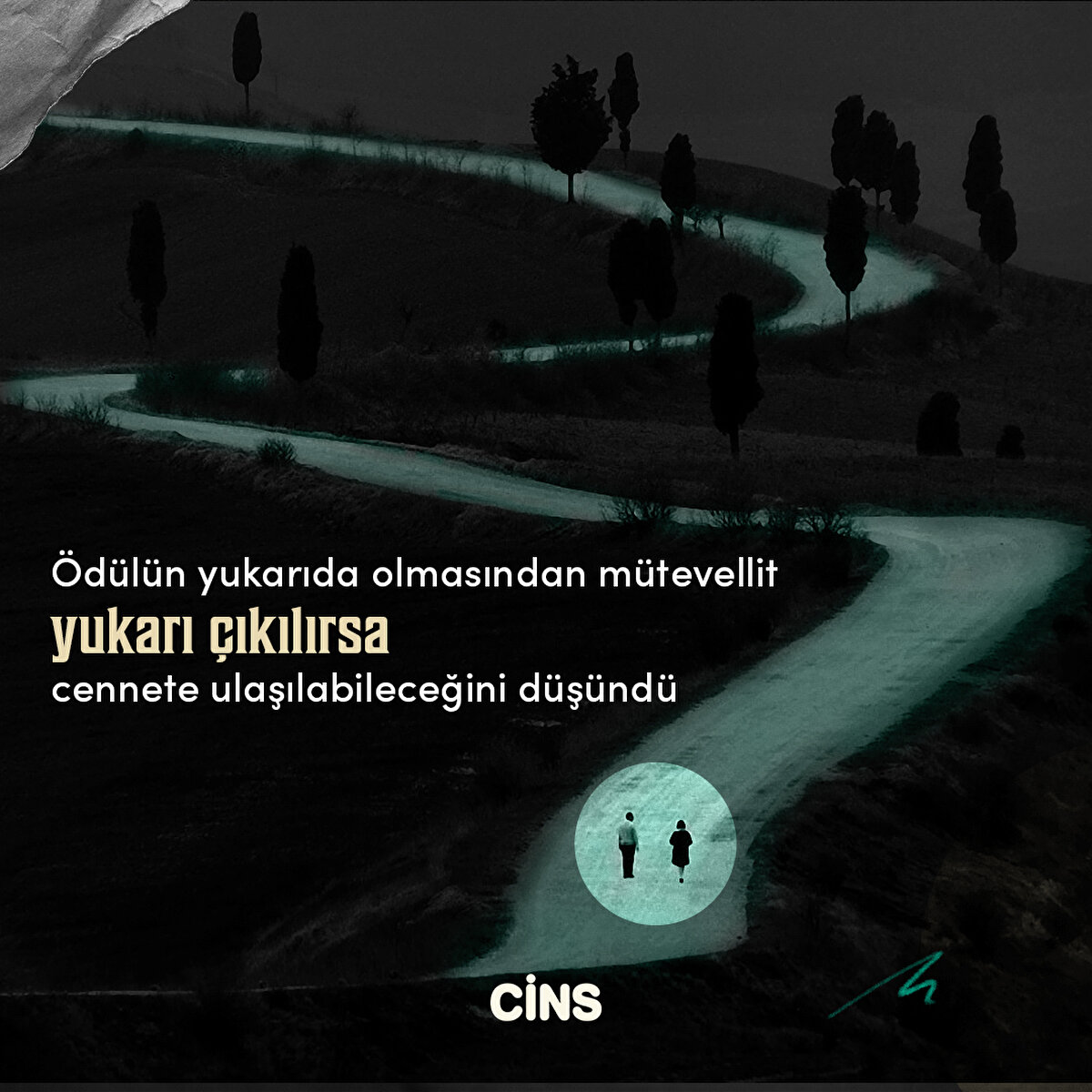 &#214;d&#252;l&#252;n yukarıda olmasından m&#252;tevellit yukarı &#231;ıkılırsa cennete ulaşılabileceğini d&#252;ş&#252;nd&#252;