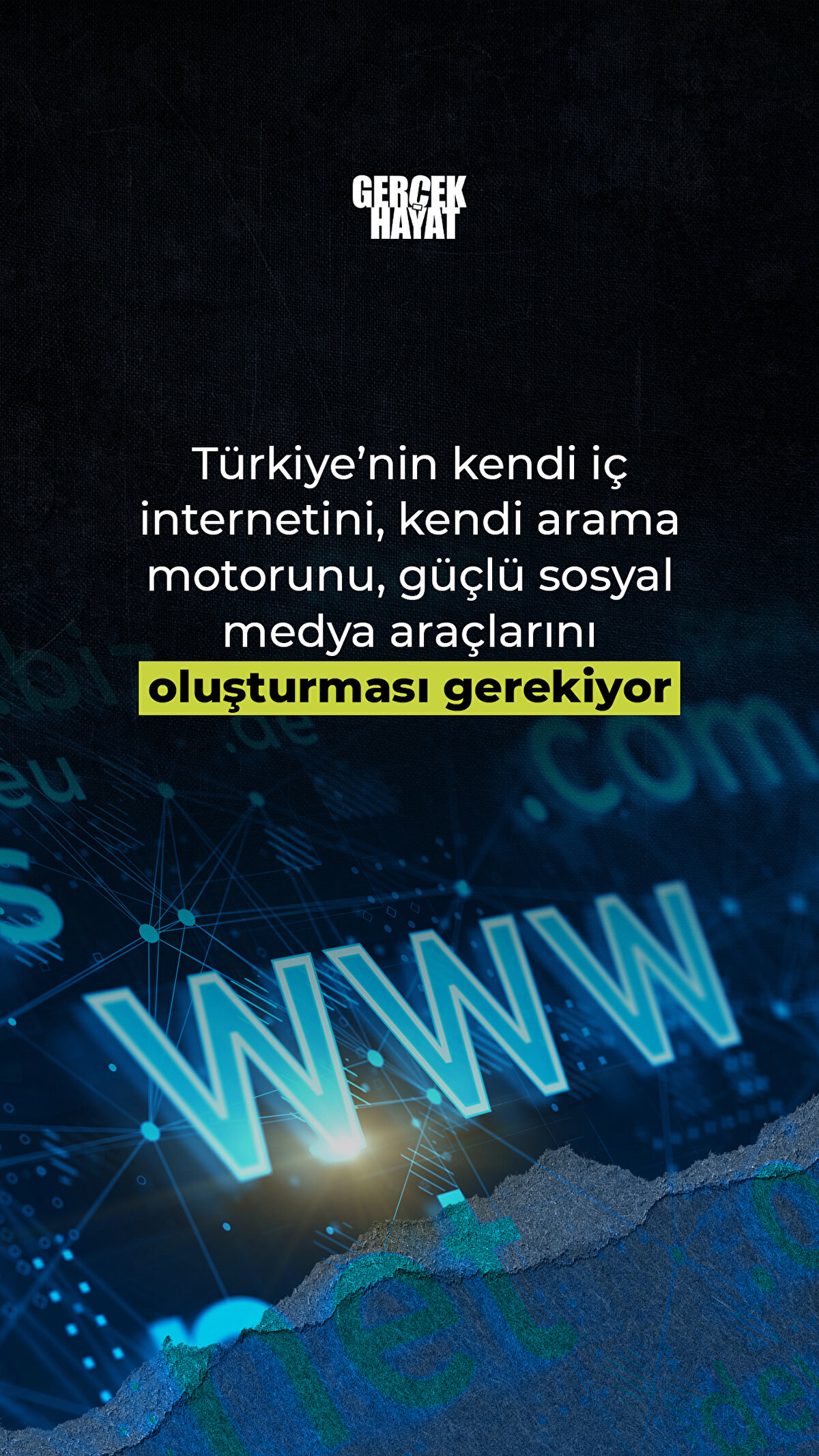 Türkiye’nin kendi iç internetini oluşturması gerekiyor