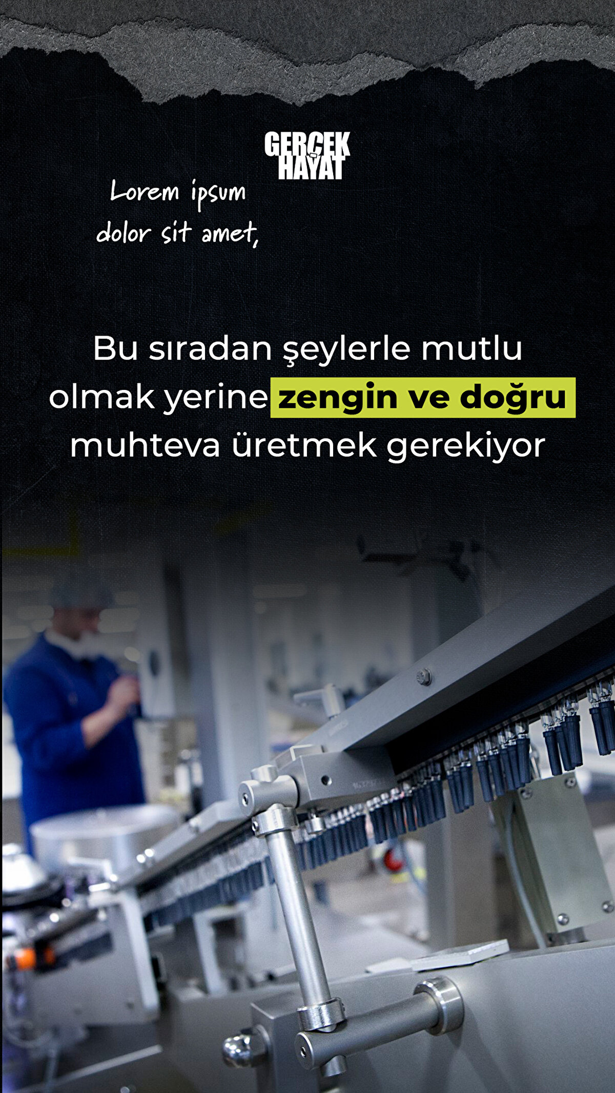 Artık zengin ve doğru muhteva üretmek gerekiyor