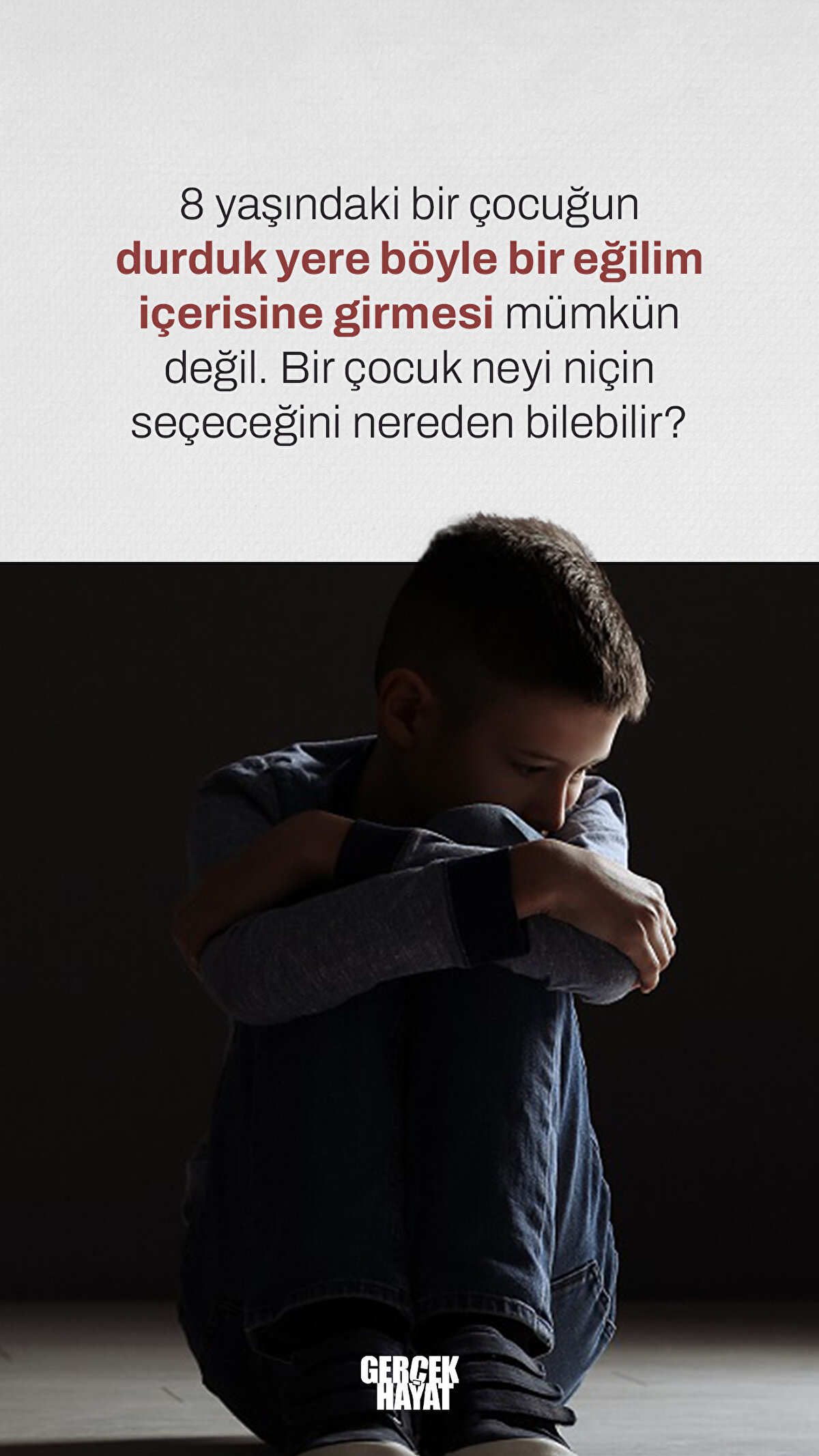 Bir çocuk neyi niçin seçeceğini nereden bilebilir?