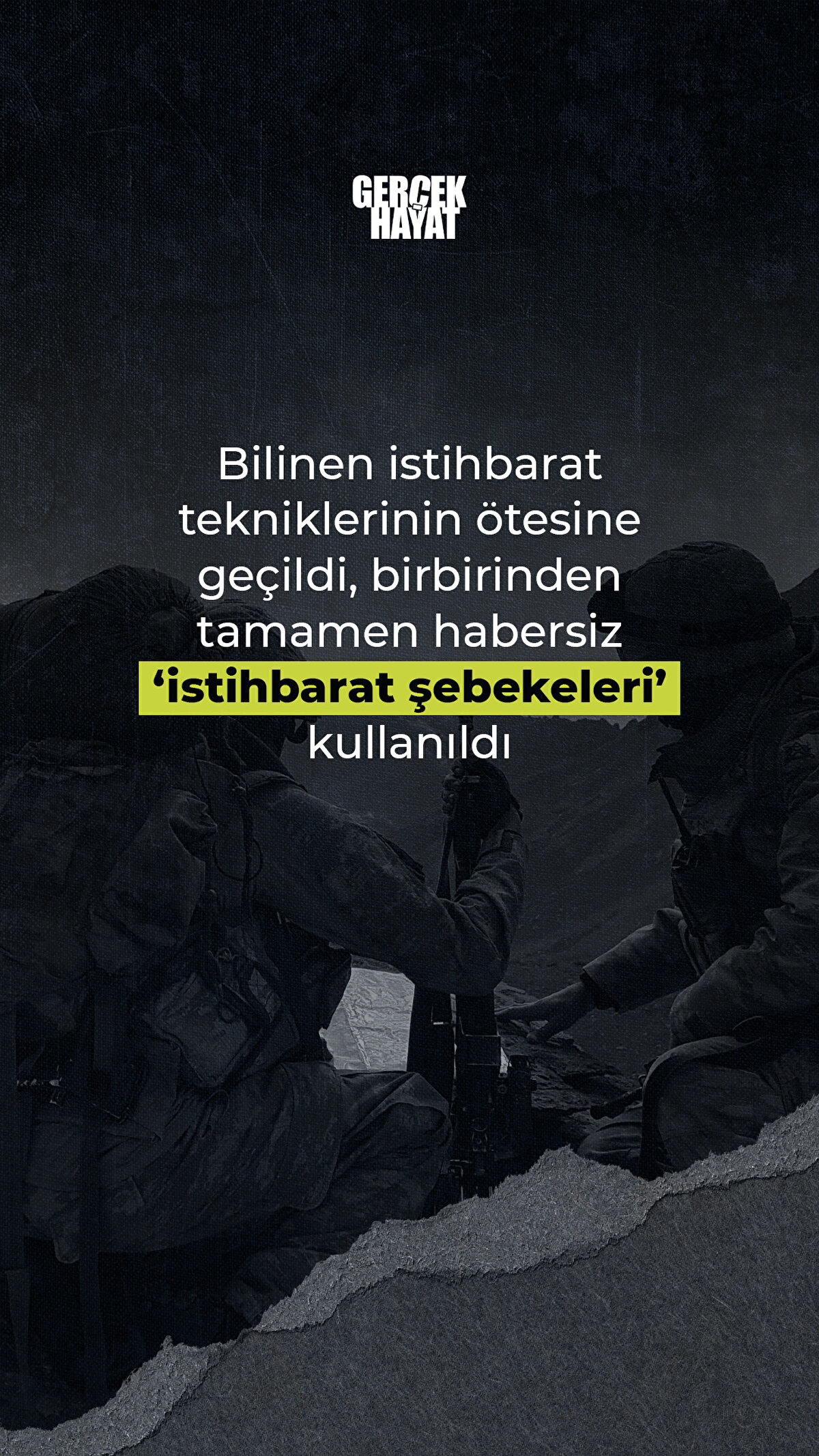 Bilinen istihbarat tekniklerinin ötesine geçildi