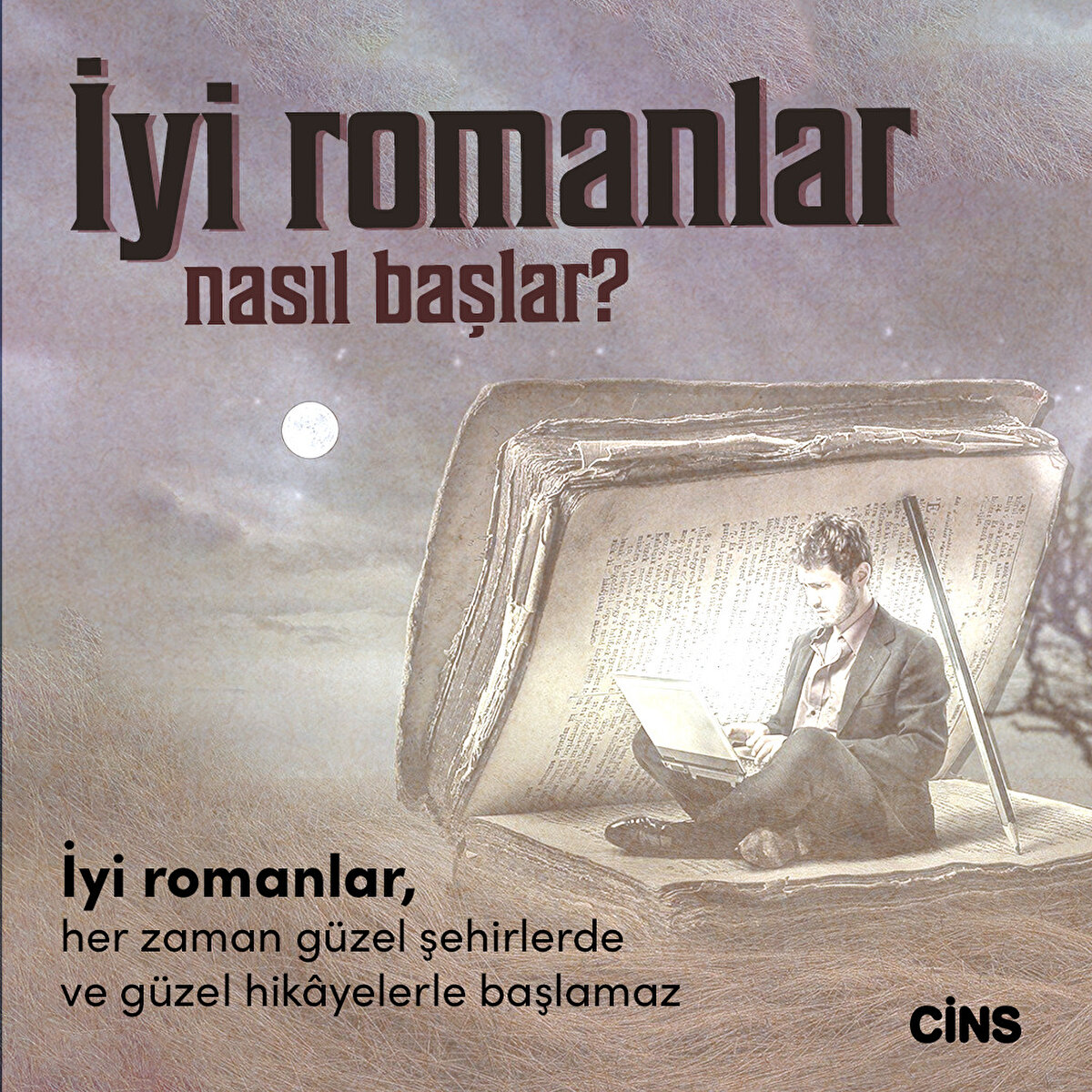 İyi romanlar, her zaman g&#252;zel şehirlerde ve g&#252;zel hik&#226;yelerle başlamaz