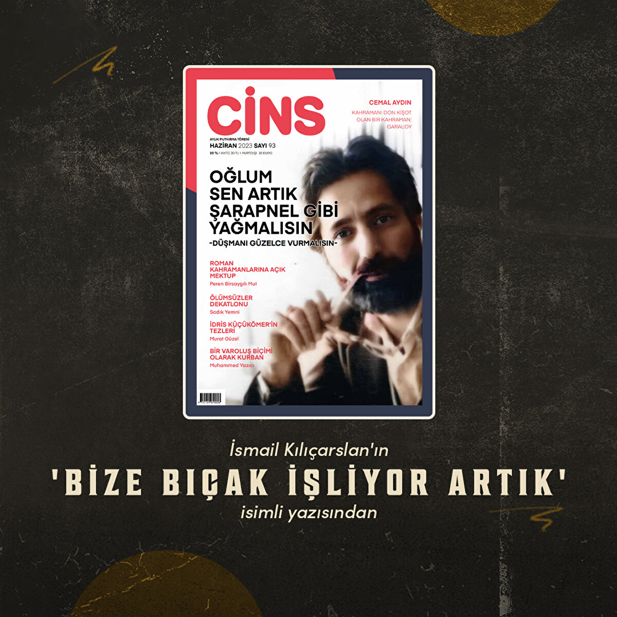 İsmail Kılıçarslan'ın
'Bize bıçak işliyor artık'
isimli yazısından