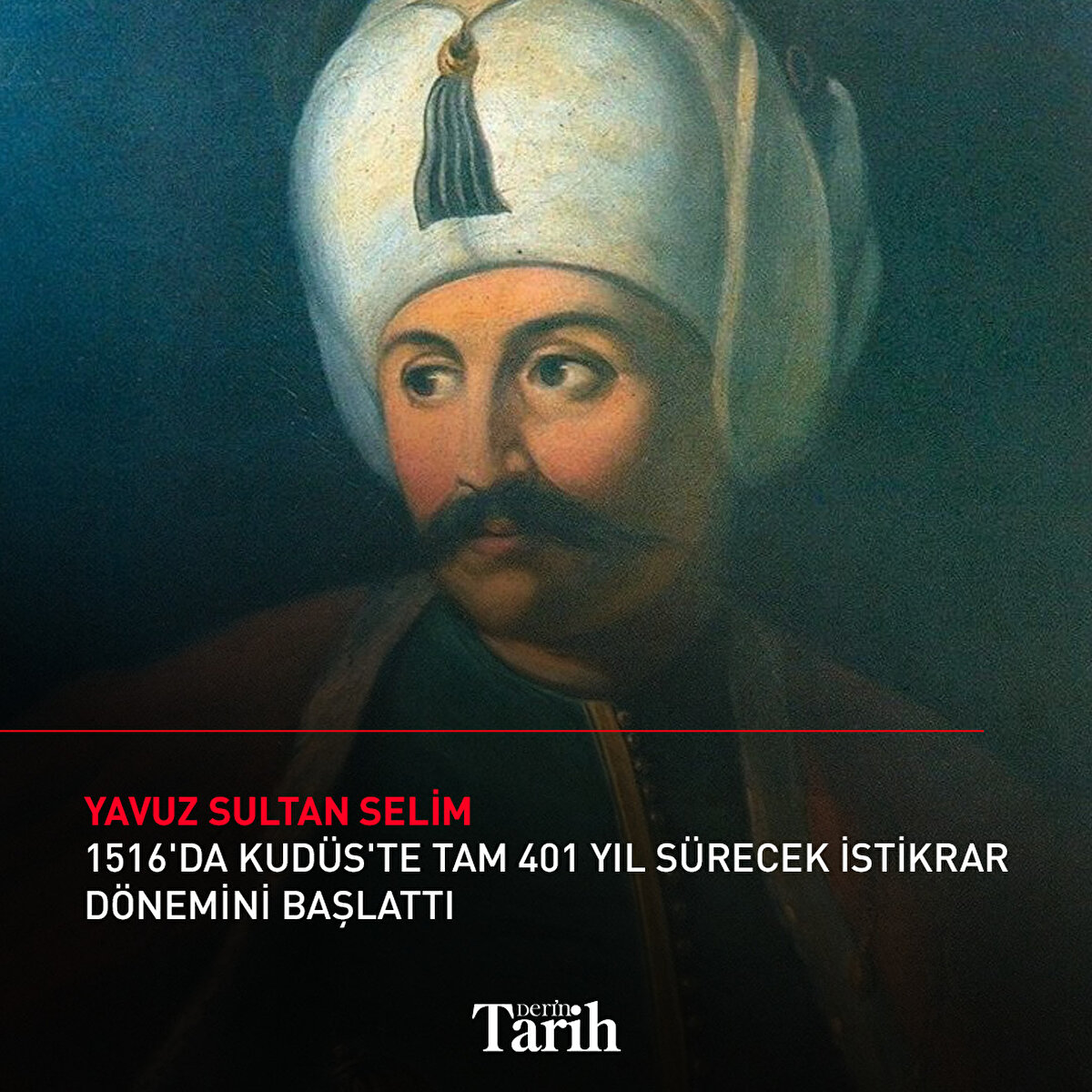 1516'da Kudüs'te tam 401 yıl sürecek istikrar dönemini başlattı