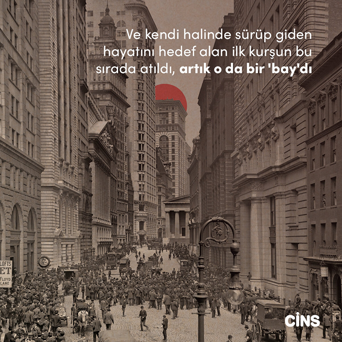 Ve kendi halinde sürüp giden hayatını hedef alan ilk kurşun bu sırada atıldı, artık o da bir 'bay'dı