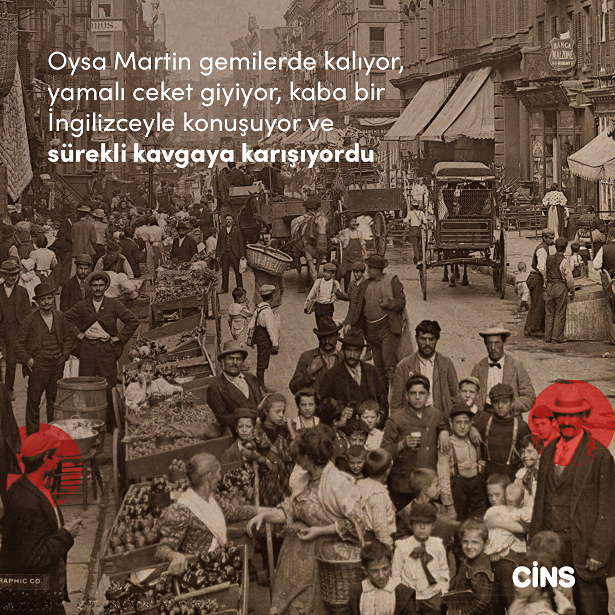 Oysa Martin gemilerde kalıyor, yamalı ceket giyiyor, kaba bir İngilizceyle konuşuyor ve sürekli kavgaya karışıyordu