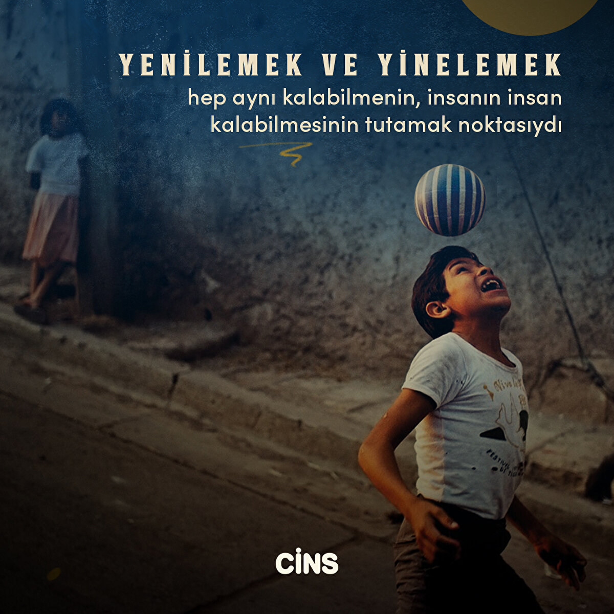 Yenilemek ve yinelemek hep aynı kalabilmenin, insanın insan kalabilmesinin tutamak noktasıydı