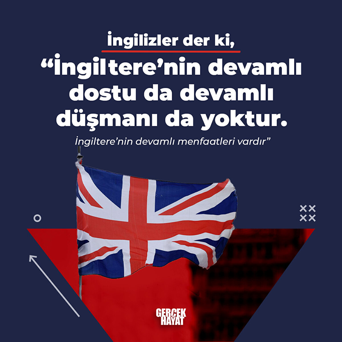 "İngiltere’nin devamlı menfaatleri vardır"