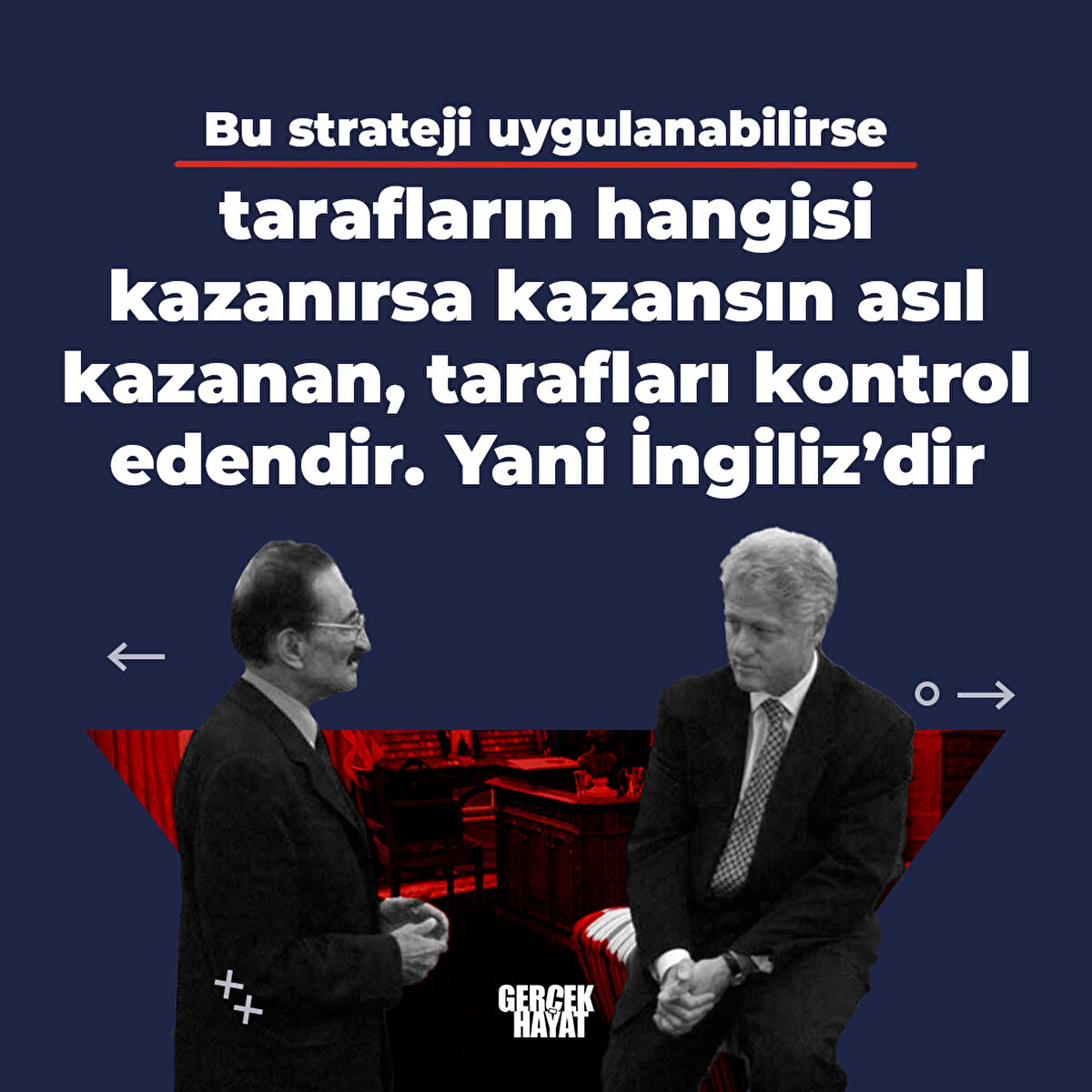 Asıl kazanan, tarafları kontrol edendir