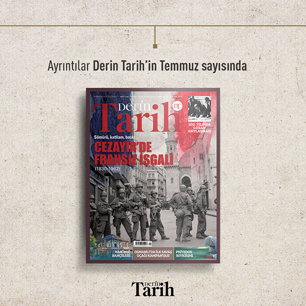  Ayrıntılar Derin Tarih’in Temmuz sayısında