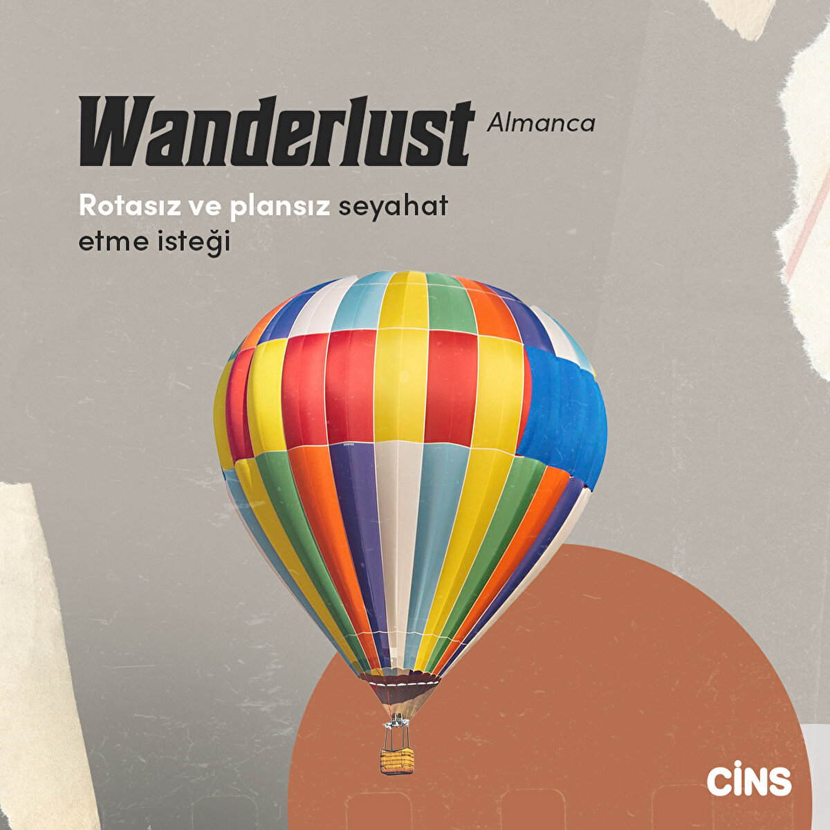 Wanderlust:
Rotasız ve plansız seyahat etme isteği 