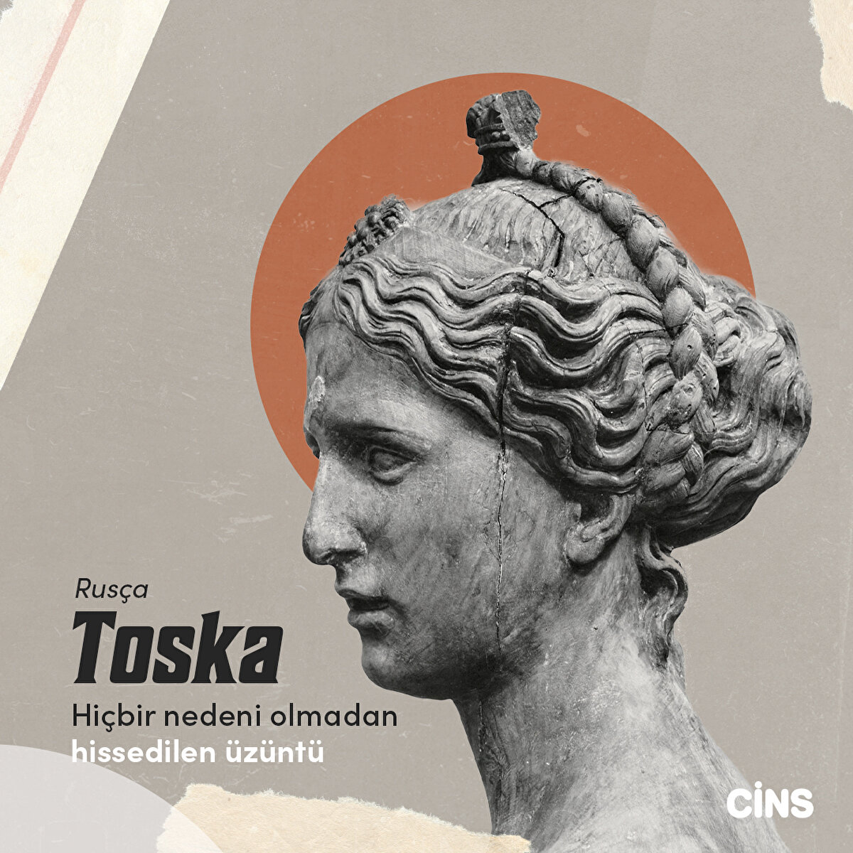 Toska:
Hiçbir nedeni olmadan hissedilen üzüntü
