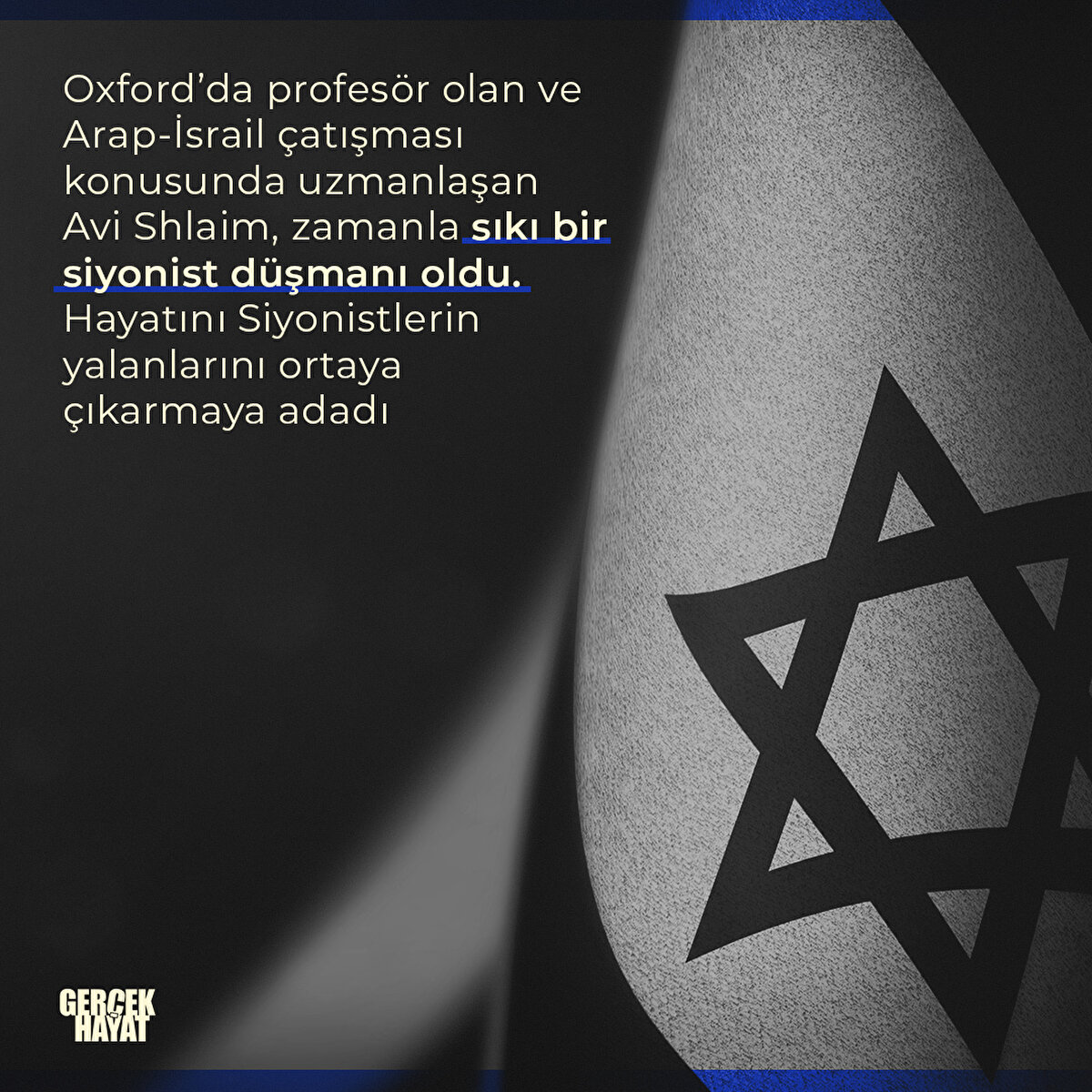 Avi Shlaim, zamanla sıkı bir siyonist düşmanı oldu
