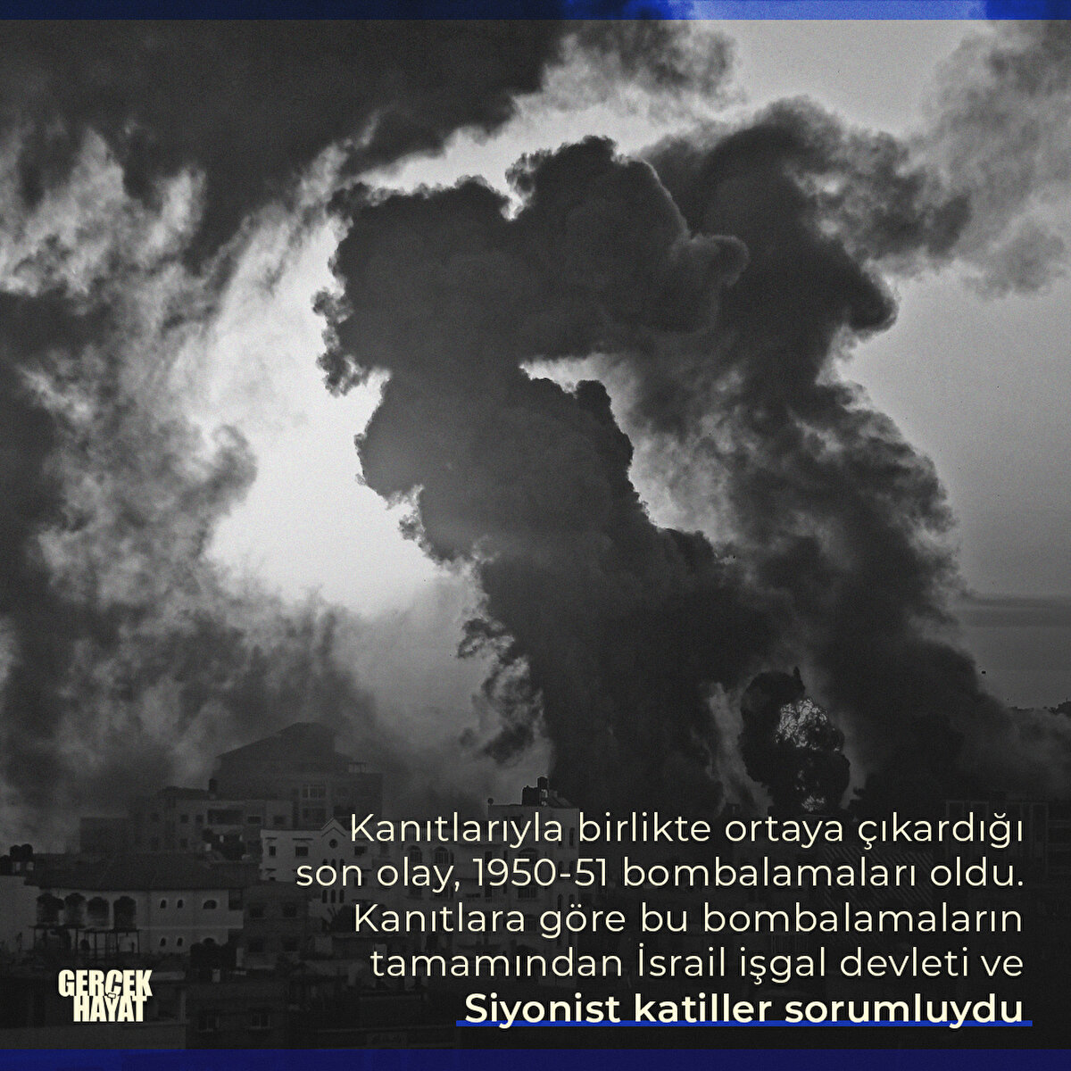 Bu bombalamaların tamamından İsrail işgal devleti sorumluydu