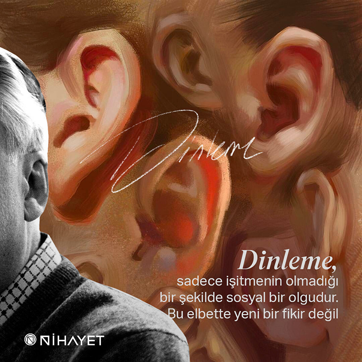 Dinleme, sadece işitmenin olmadığı bir şekilde sosyal bir olgudur. Bu elbette yeni bir fikir değil
