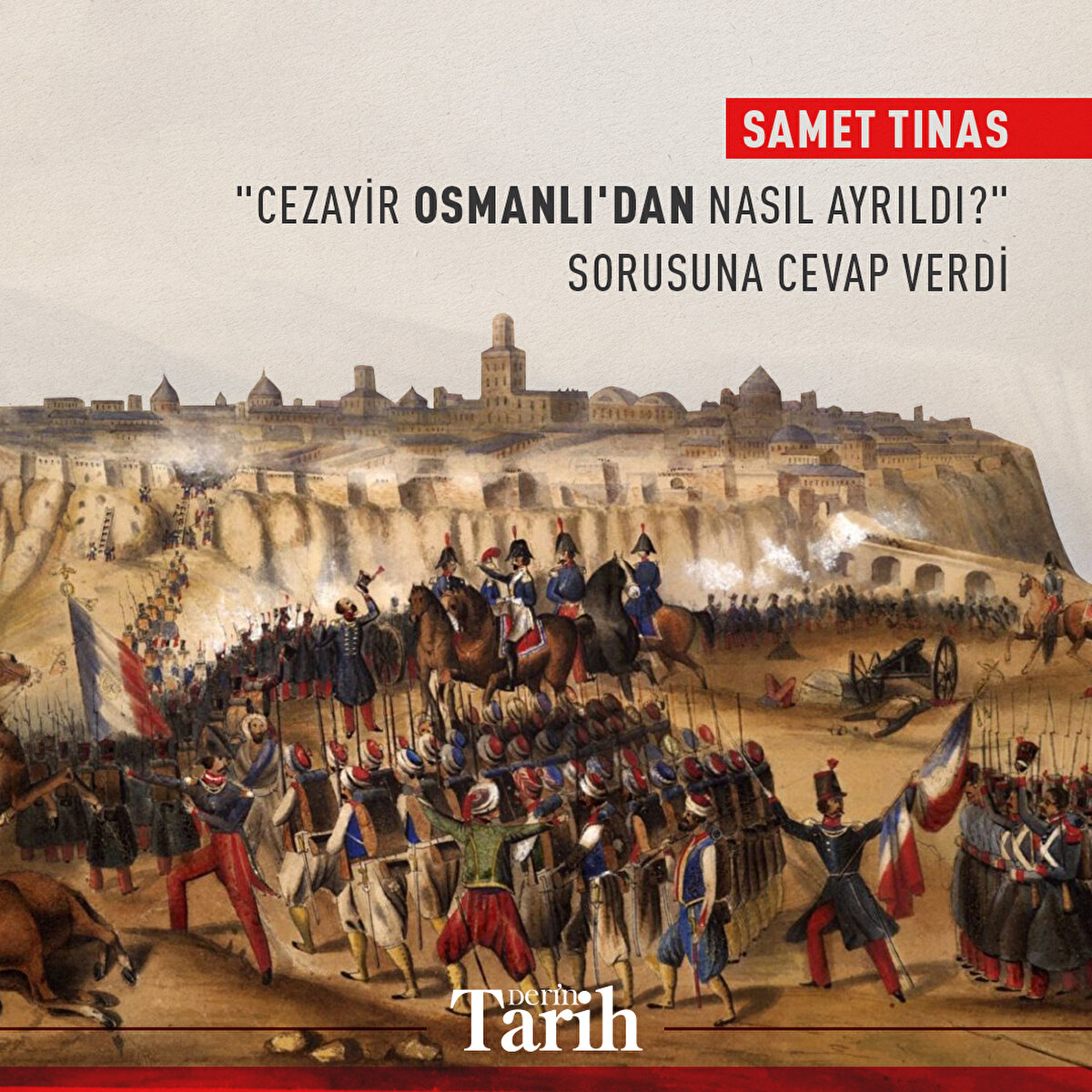 Samet Tınas "Cezayir Osmanlı'dan nasıl ayrıldı?" sorusuna cevap verdi