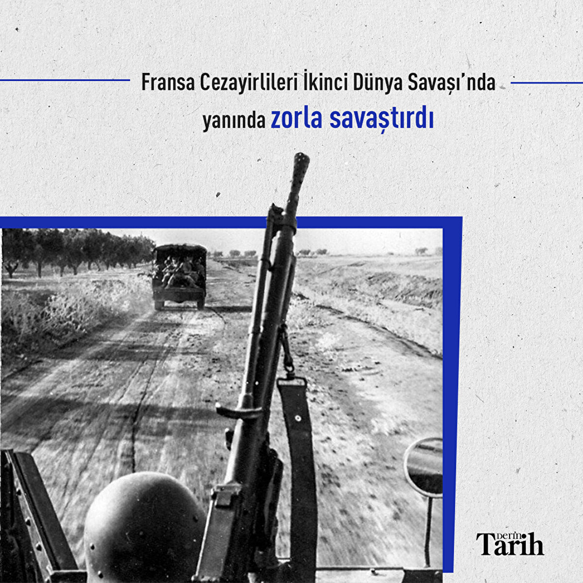 Fransa Cezayirlileri İkinci Dünya Savaşı’nda yanında zorla savaştırdı