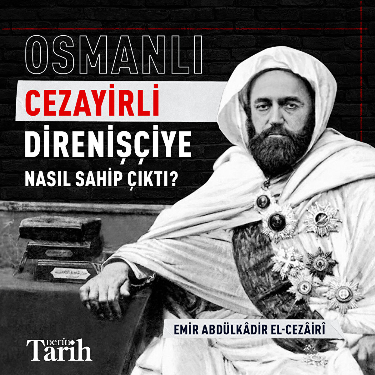 Osmanlı Cezayirli direnişçiye nasıl sahip çıktı?