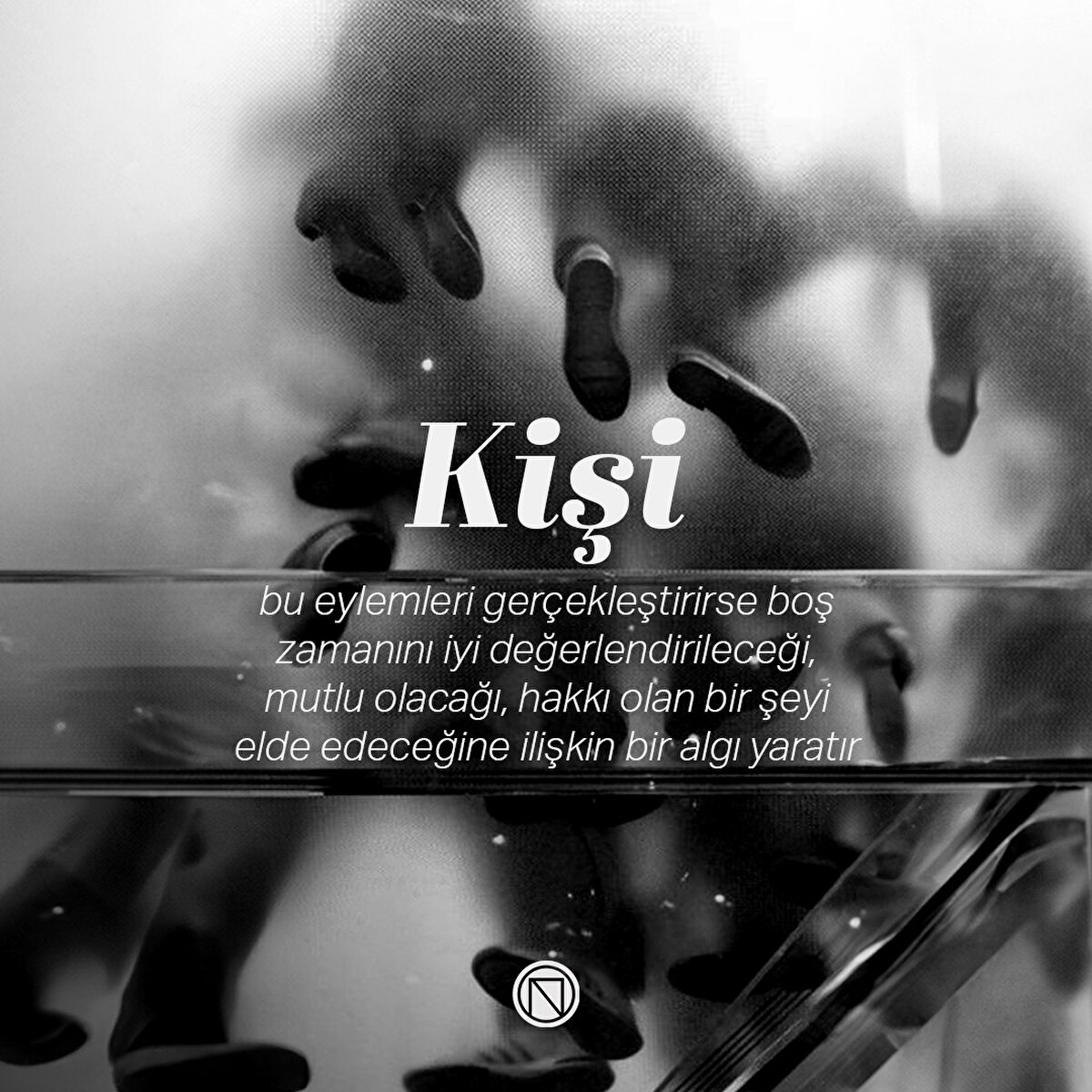 Kişi bu eylemleri gerçekleştirirse boş zamanını iyi değerlendirileceği, mutlu olacağı, hakkı olan bir şeyi elde edeceğine ilişkin bir algı yaratır