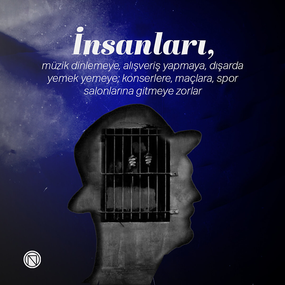 İnsanları, müzik dinlemeye, alışveriş yapmaya, dışarda yemek yemeye; konserlere, maçlara, spor salonlarına gitmeye zorlar