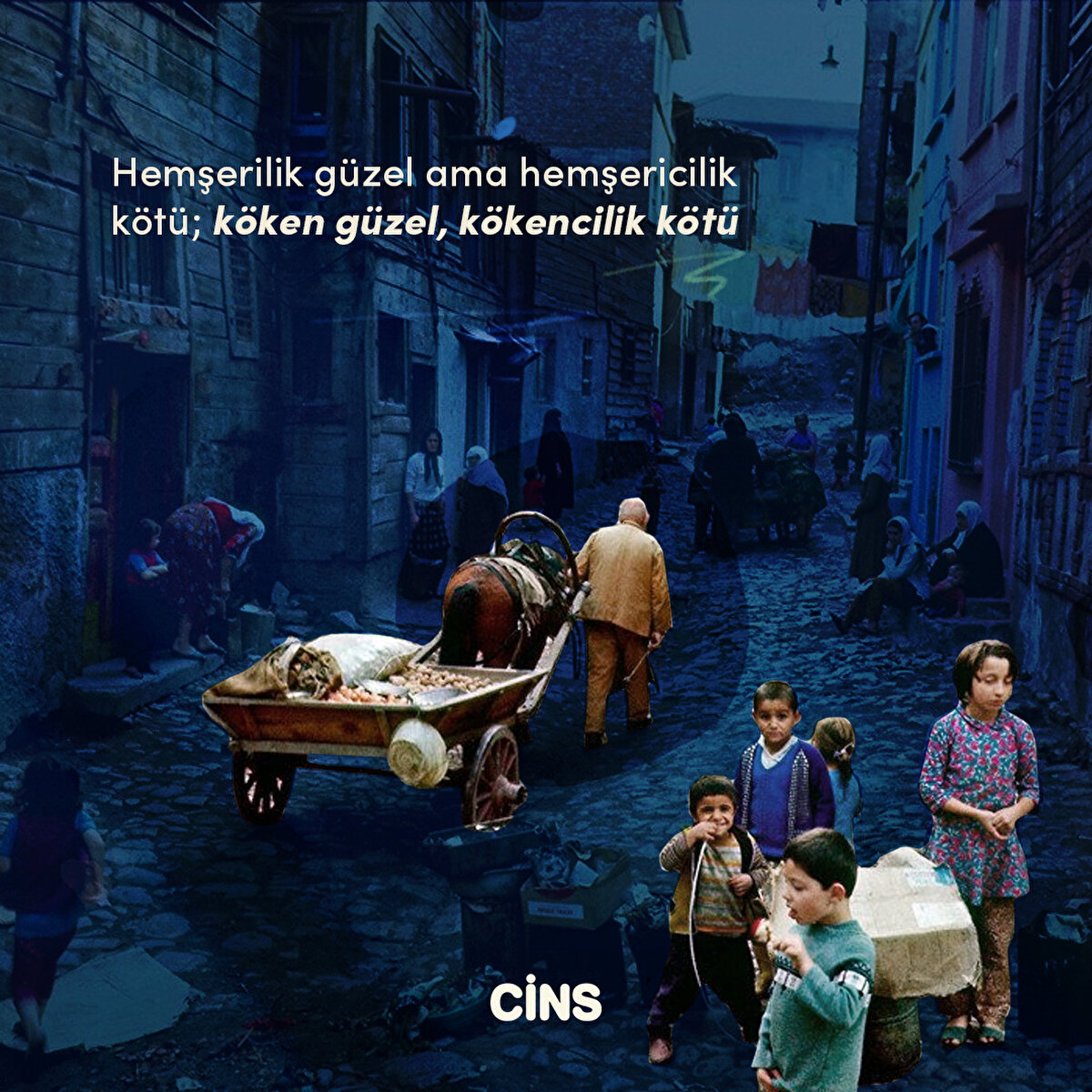 Hemşerilik güzel ama hemşericilik kötü; köken güzel, kökencilik kötü