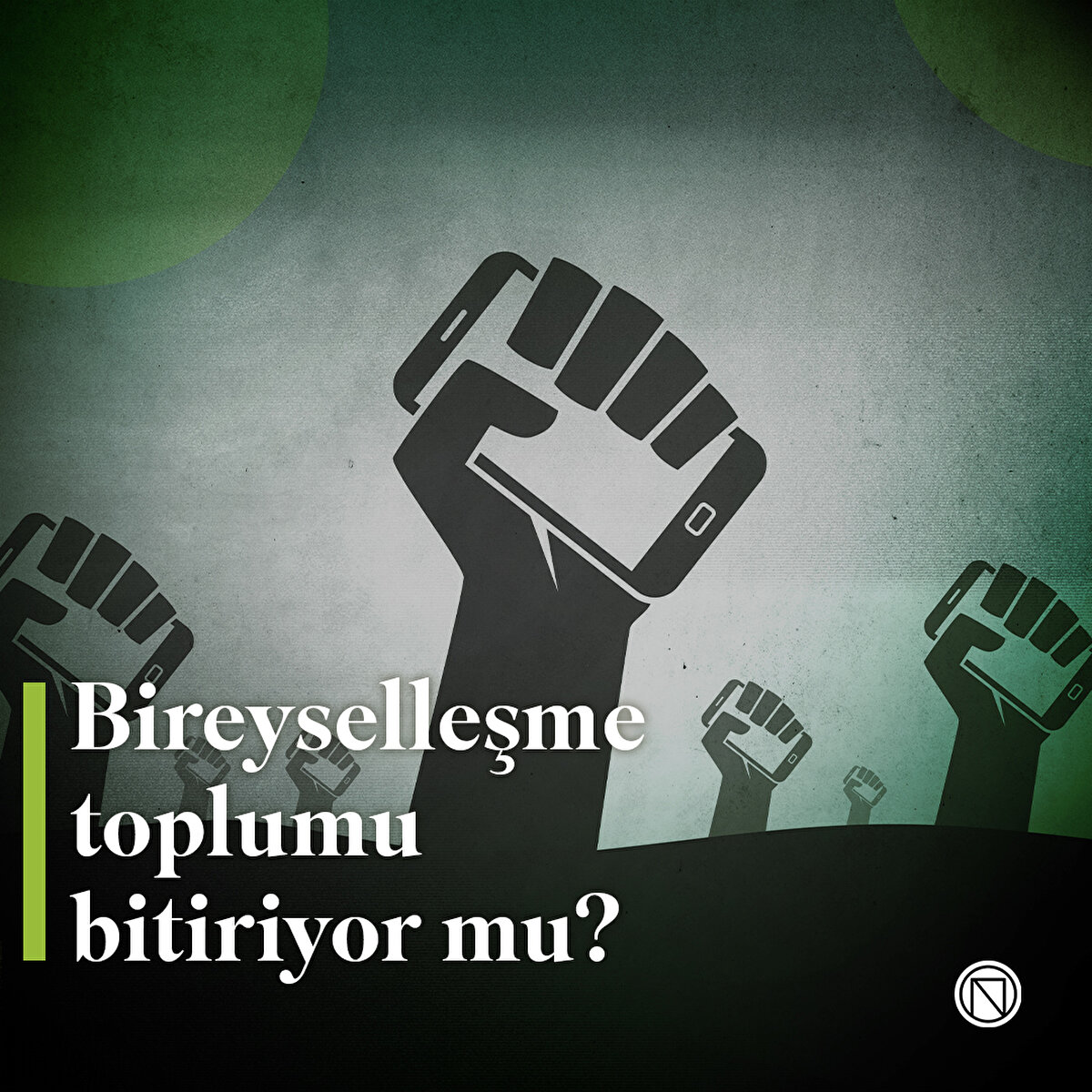 Bireyselleşme toplumu
bitiriyor mu?
