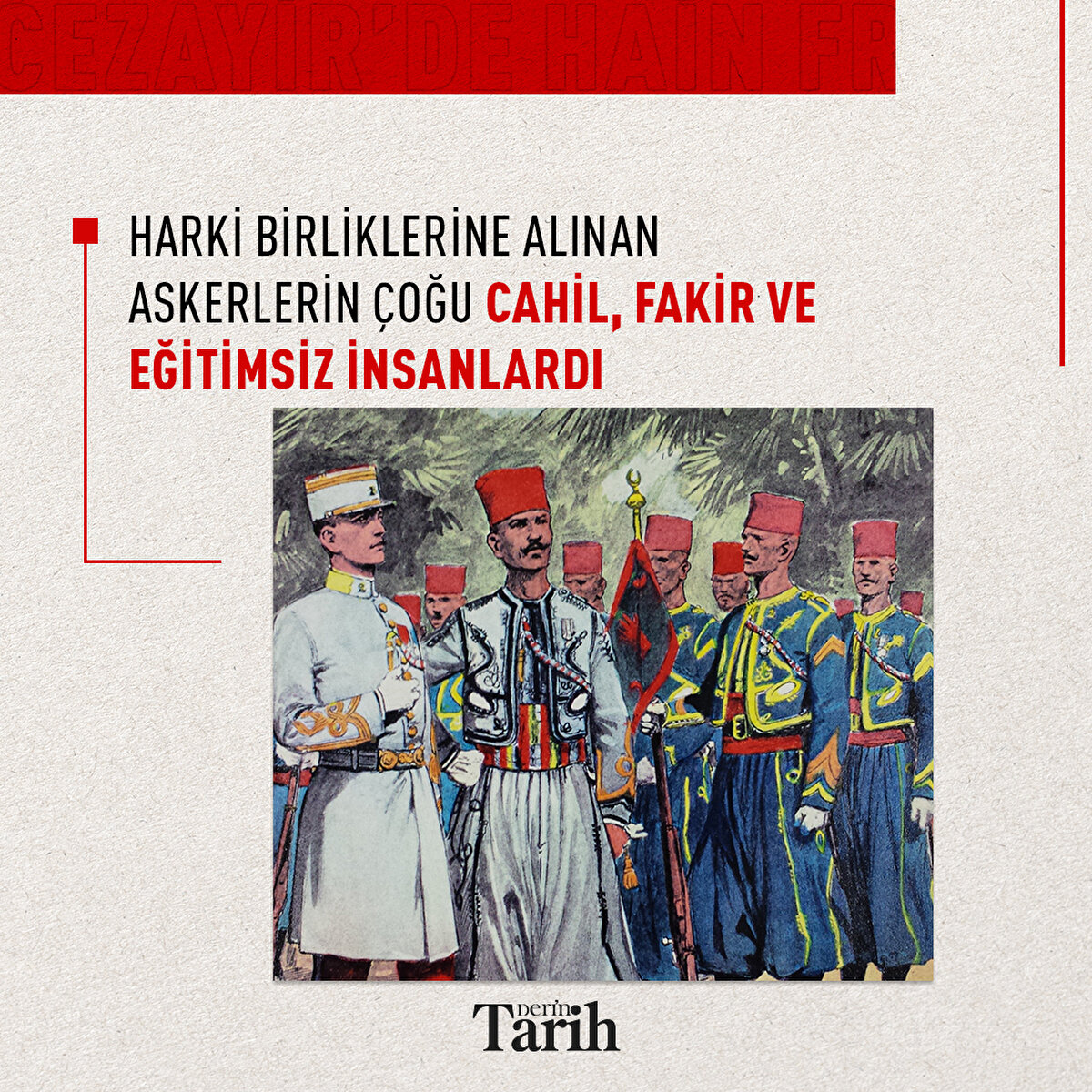 Harki birliklerine alınan askerlerin çoğu cahil, fakir ve eğitimsiz insanlardı