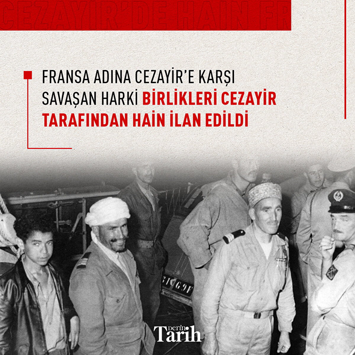 Fransa adına Cezayir’e karşı savaşan Harki birlikleri Cezayir tarafından hain ilan edildi