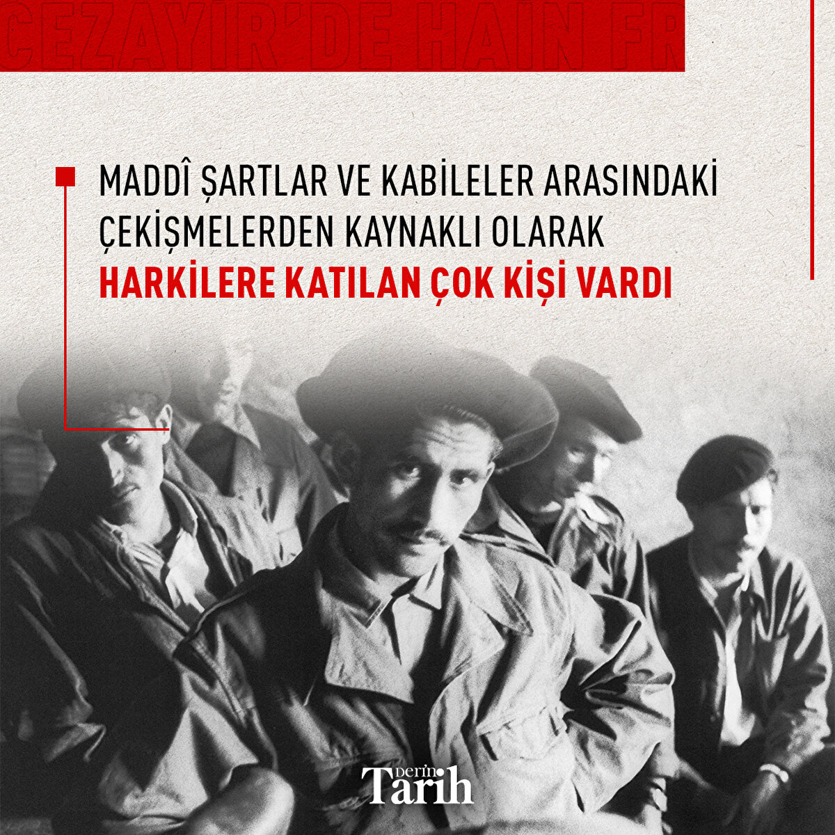 Maddî şartlar ve kabileler arasındaki çekişmelerden kaynaklı olarak Harkilere katılan çok kişi vardı