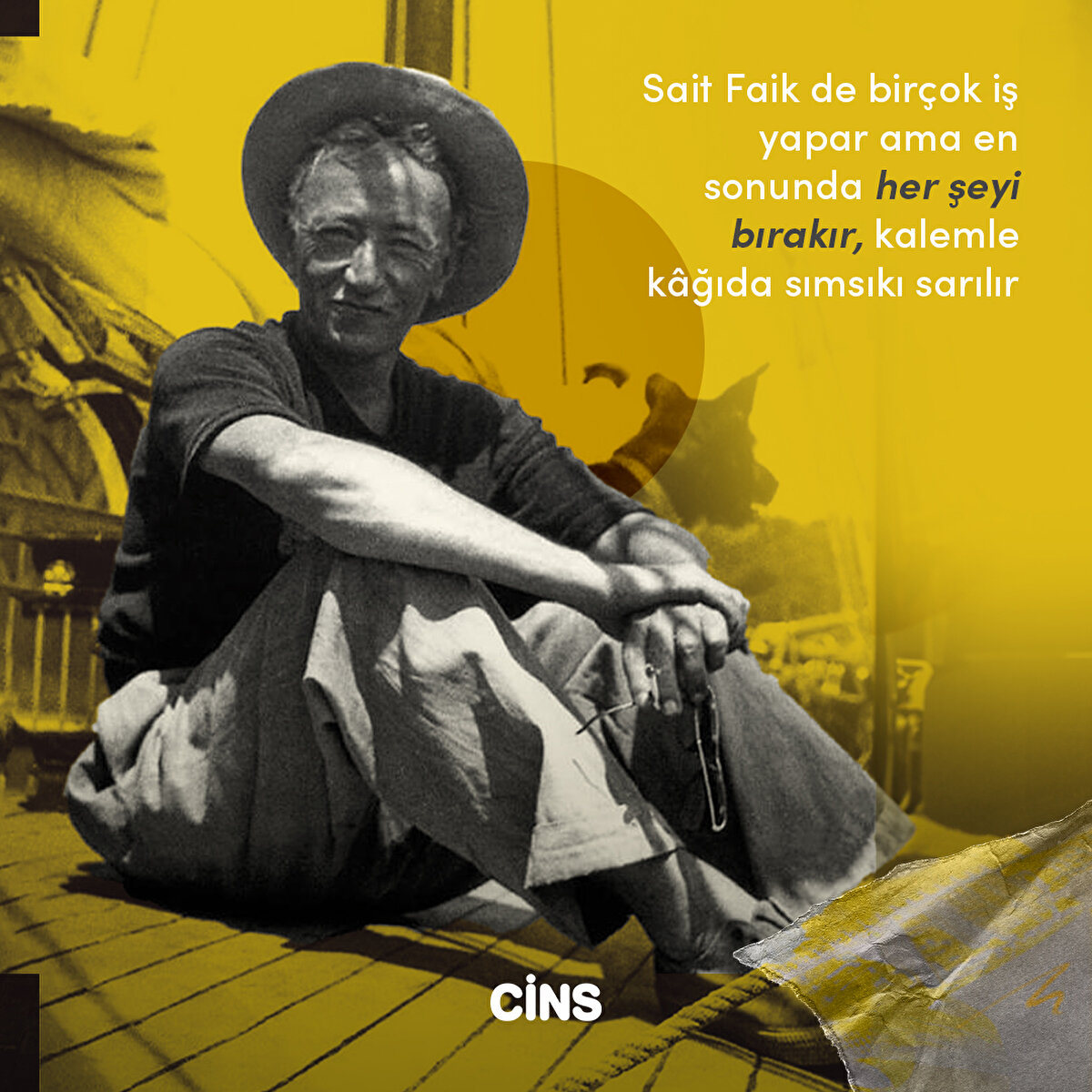 Sait Faik de birçok iş yapar ama en sonunda her şeyi bırakır, kalemle kâğıda sımsıkı sarılır
