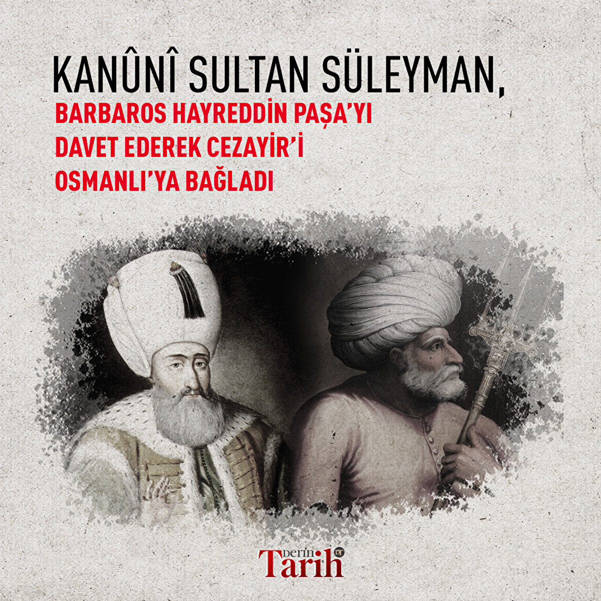 Kanûnî Sultan Süleyman, Barbaros Hayreddin Paşa’yı davet ederek Cezayir’i Osmanlı’ya bağladı