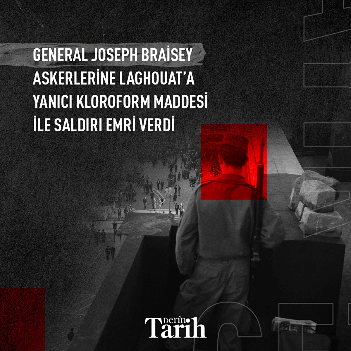  General Joseph Braisey askerlerine Laghouat’a yanıcı kloroform maddesi ile saldırı emri verdi