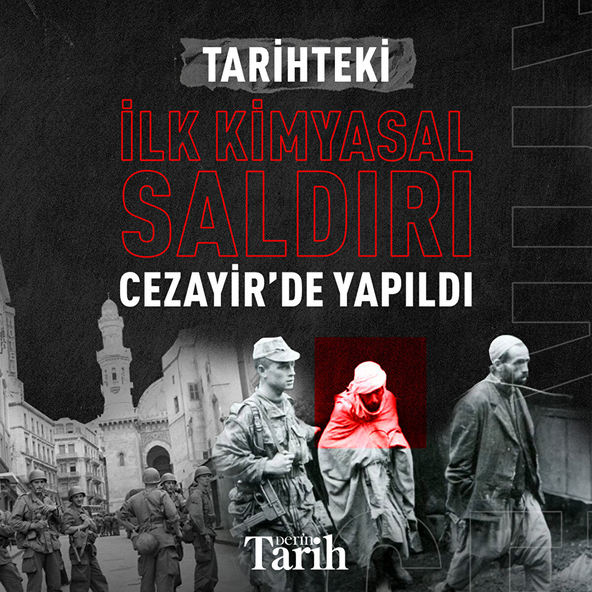  Tarihteki ilk kimyasal saldırı Cezayir’de yapıldı