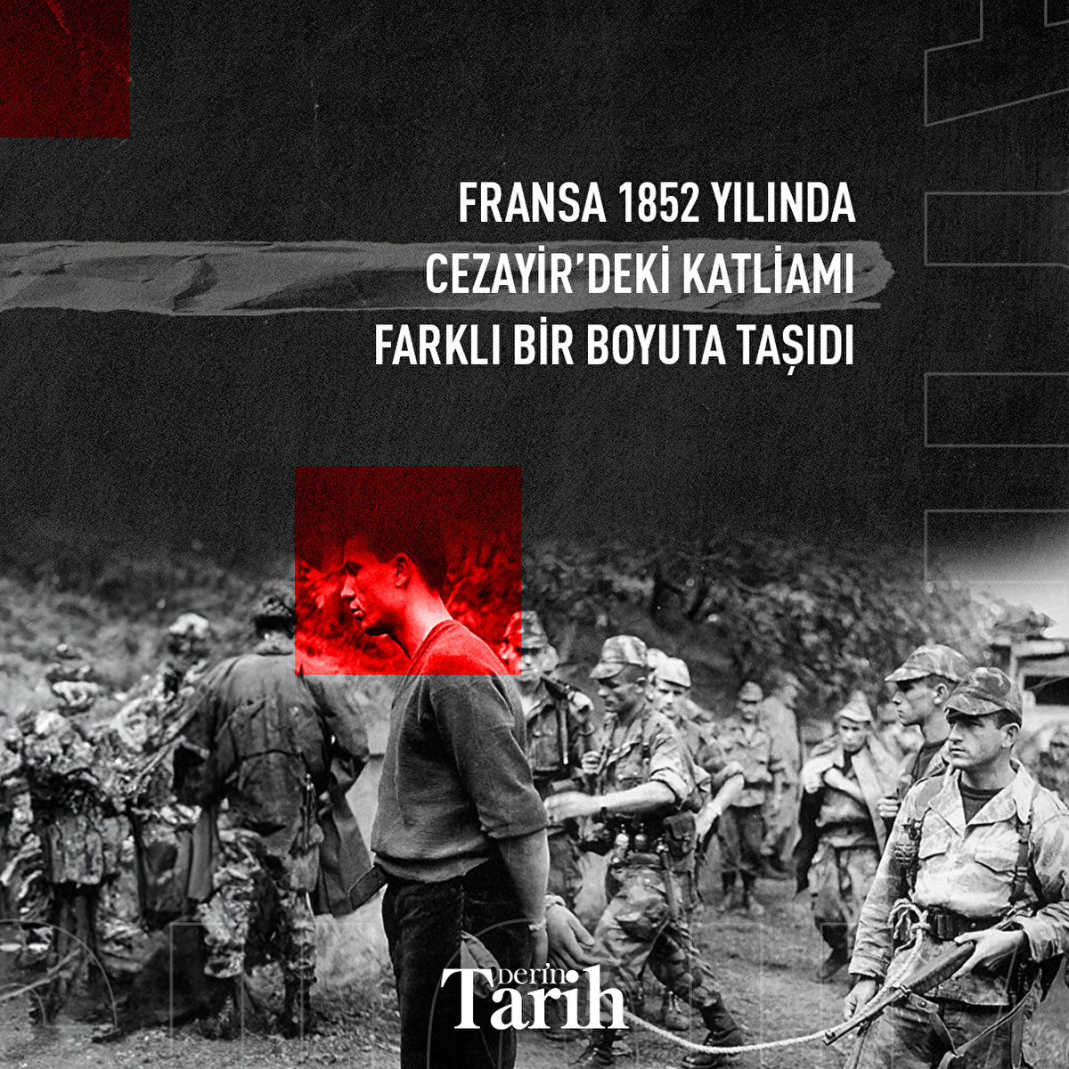  Fransa 1852 yılında Cezayir’deki katliamı farklı bir boyuta taşıdı