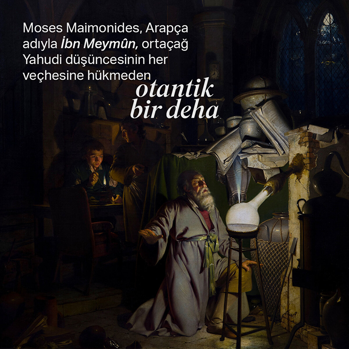 Moses Maimonides, Arapça adıyla İbn Meymûn, ortaçağ Yahudi düşüncesinin her veçhesine hükmeden otantik bir deha
