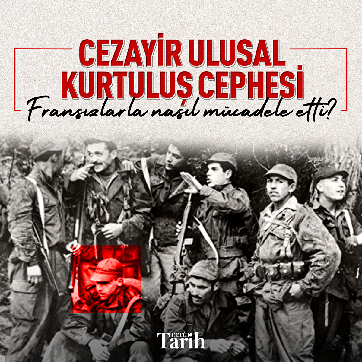 Cezayir Ulusal Kurtuluş Cephesi Fransızlarla nasıl mücadele etti?
