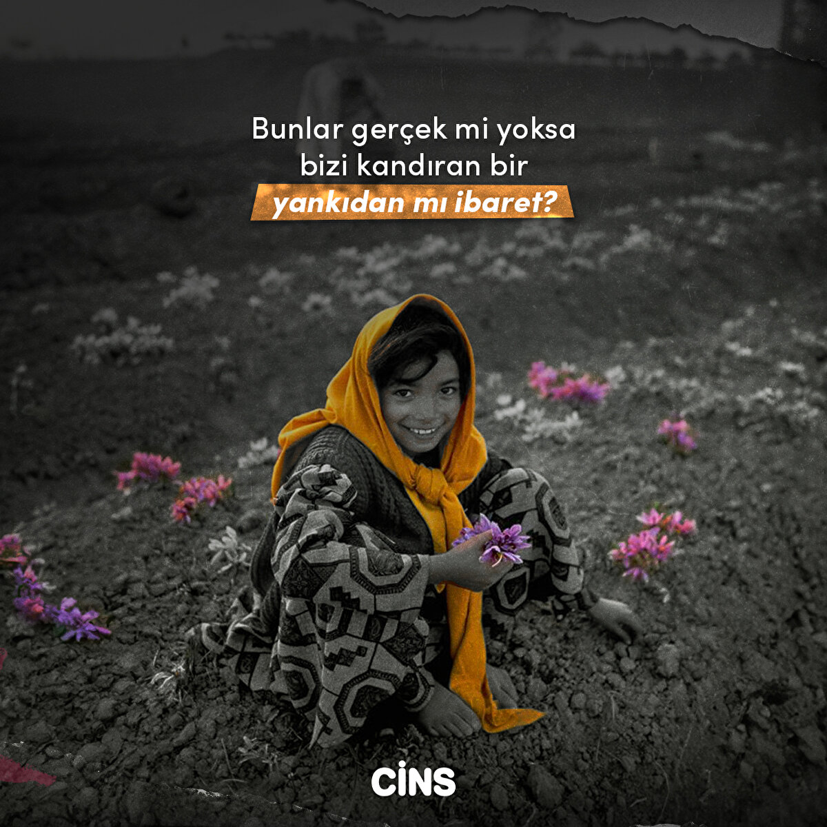 Bunlar gerçek mi yoksa
bizi kandıran bir yankıdan mı ibaret?