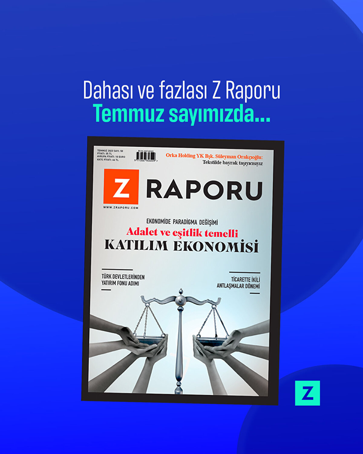 Dahası ve fazlası Z Raporu Temmuz sayımızda...