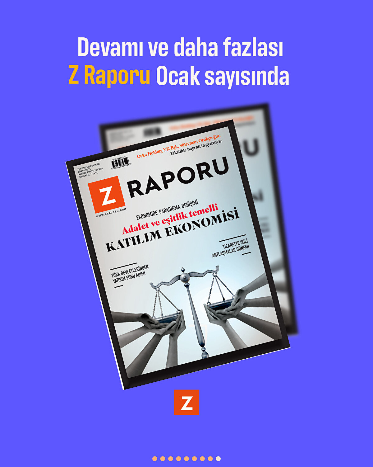 Dahası ve fazlası Z Raporu Temmuz sayımızda...